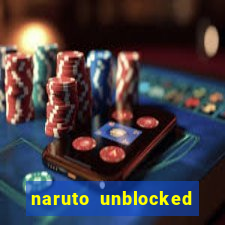 naruto unblocked games 76